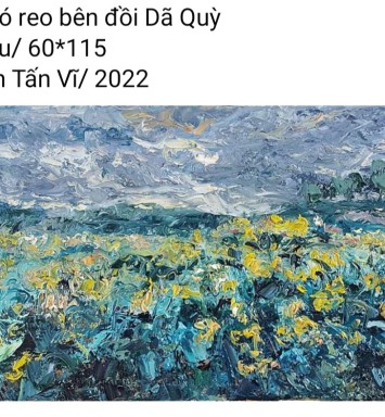 HOẠ SĨ NGUYỄN TẤN VĨ - TRANH BÁN GÂY QUỸ HỌC BỔNG
