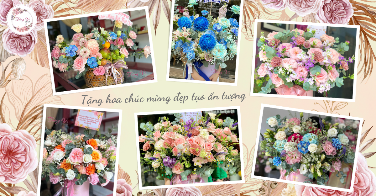 Tặng hoa chúc mừng đẹp tạo ấn tượng