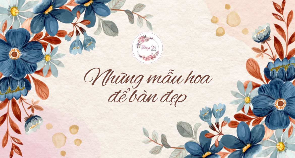 Những mẫu hoa để bàn đẹp