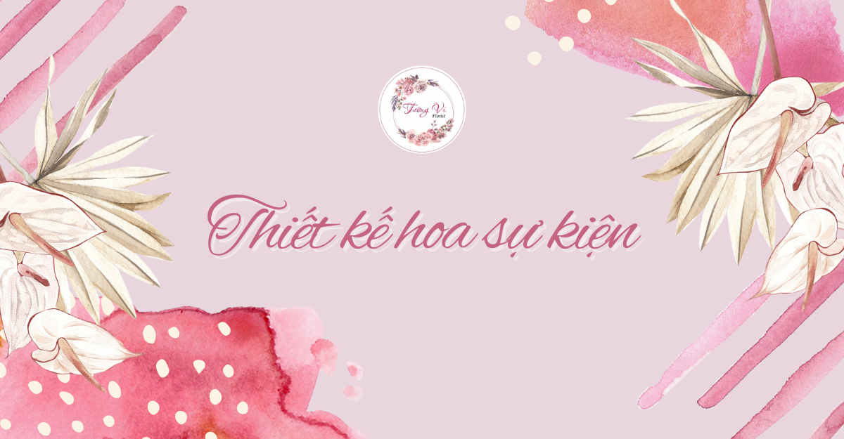 Thiết kế hoa sự kiện