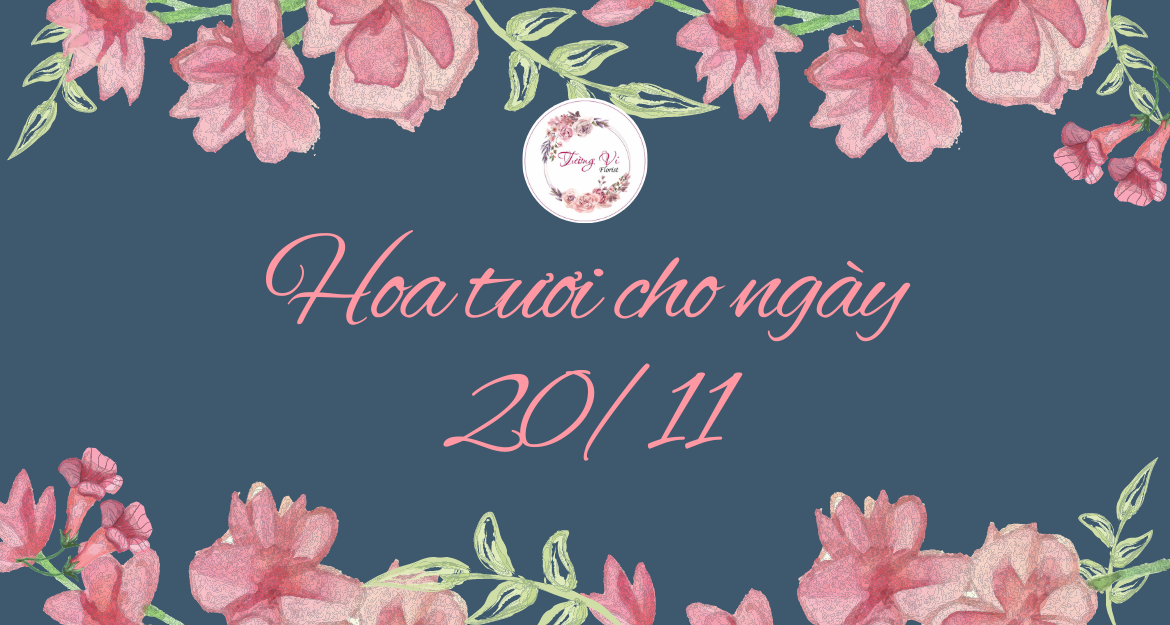 Hoa tươi cho ngày 20/11