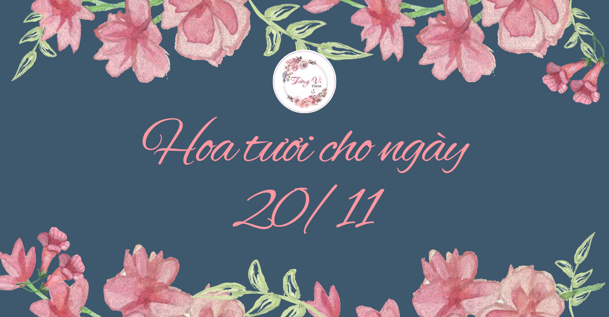 Hoa tươi cho ngày 20/11