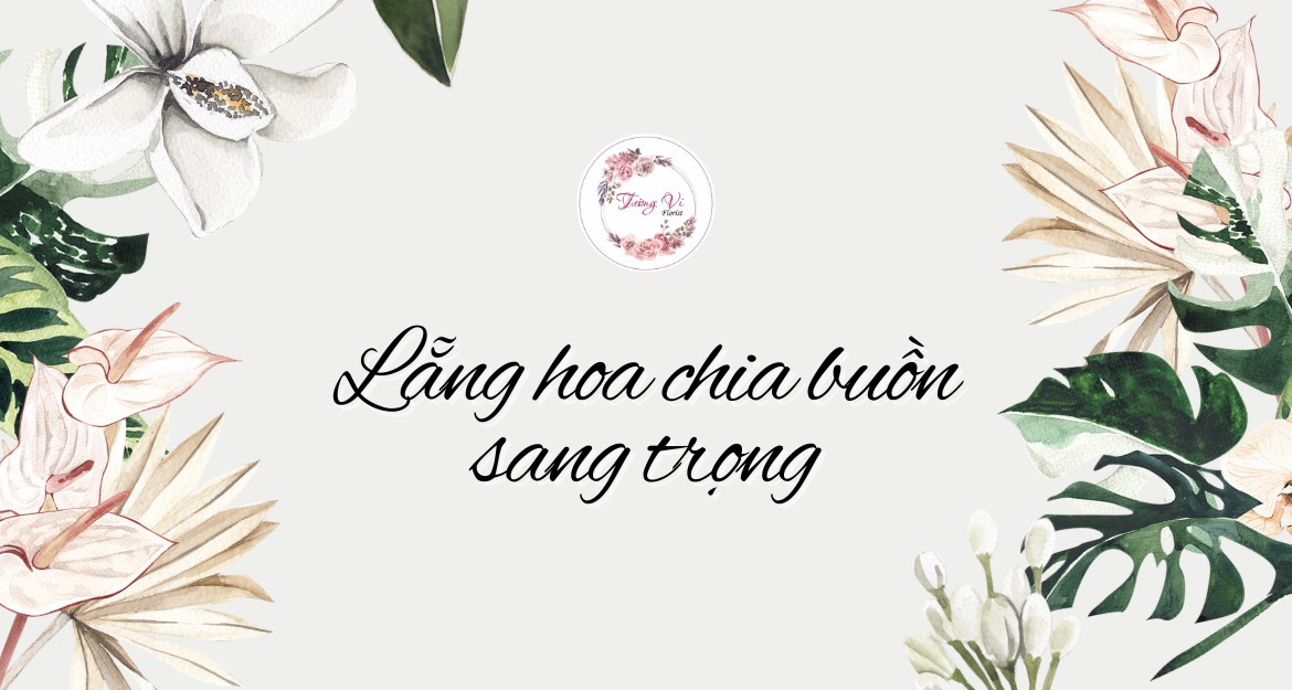 Lẵng hoa chia buồn sang trọng